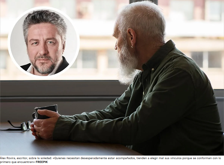 Álex Rovira, escritor, sobre la soledad: «Quienes necesitan desesperadamente estar acompañados, tienden a elegir mal sus vínculos porque se conforman con lo primero que encuentran»